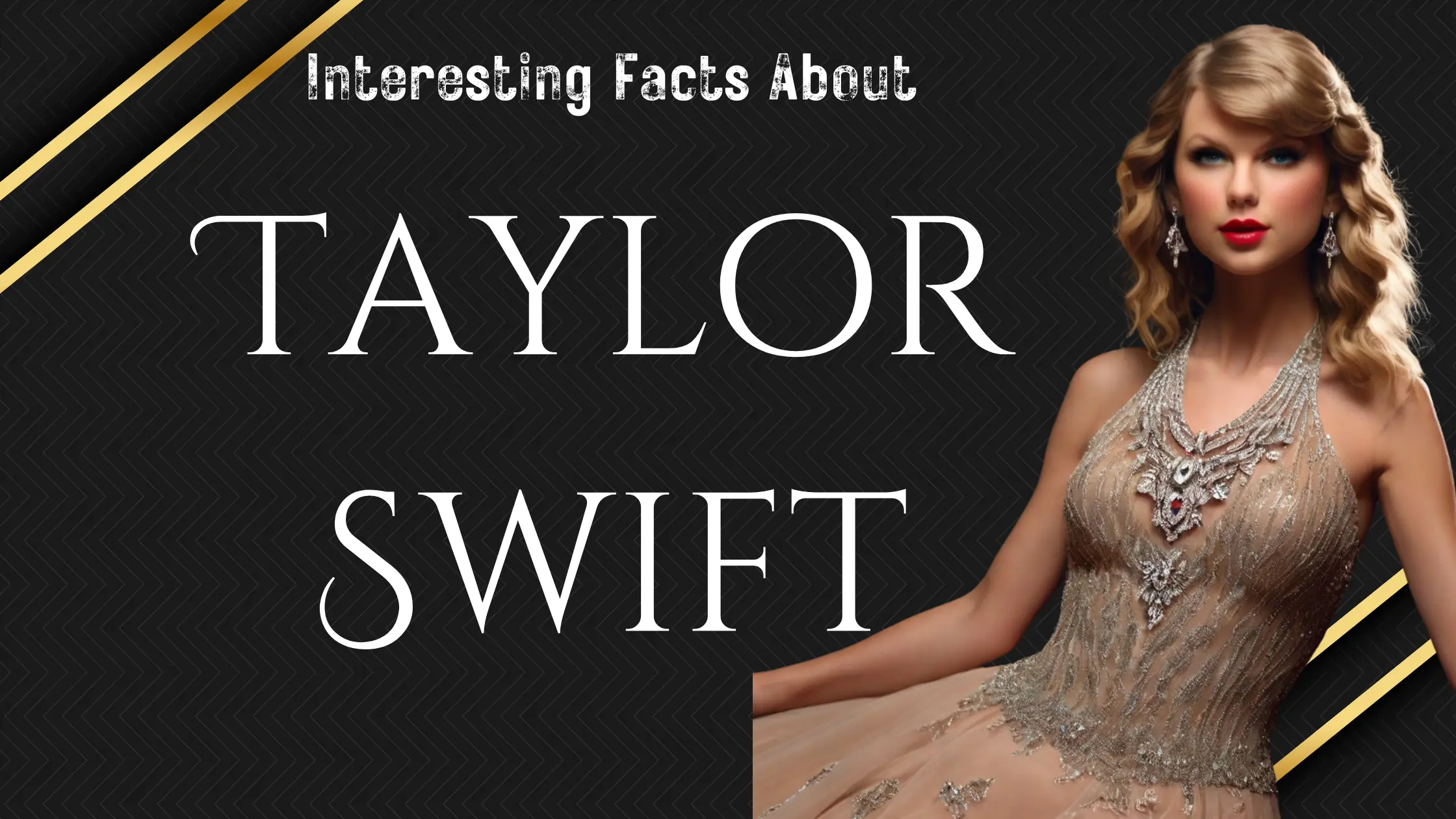 Facts About Taylor Swift